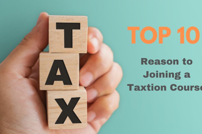 Top reasons to Take a Taxation course