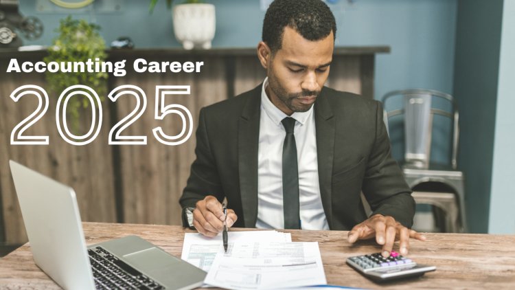 Kickstart Your Accounting Career in 2025