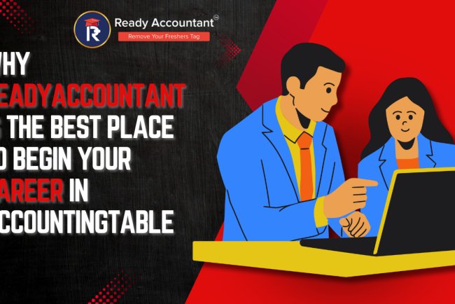 Why ReadyAccountant Is the Best Place to Begin Your Career in Accounting