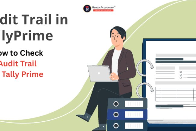 How to Check Audit Trail in Tally Prime
