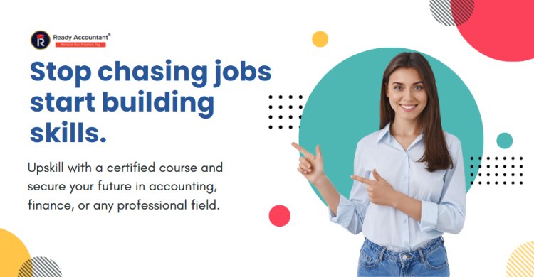 Skill Over Salary: Why Upskilling Beats Job-Finding