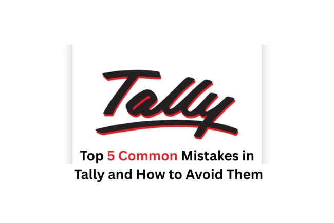Top 5 Common Mistakes in Tally and How to Avoid Them