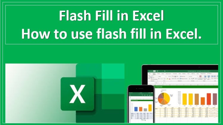 What is Flash Fill In Excel?