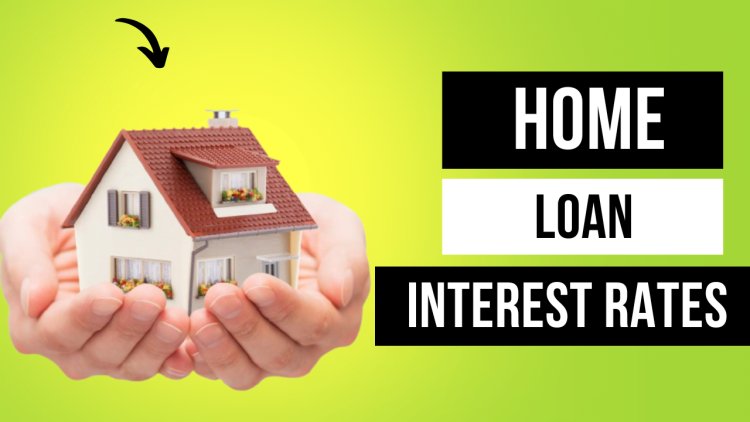 Home Loan Interest Rate in India