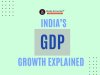 India’s GDP Growth Explained