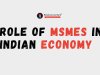 Role of MSMEs in Indian Economy