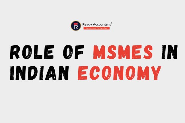 Role of MSMEs in Indian Economy