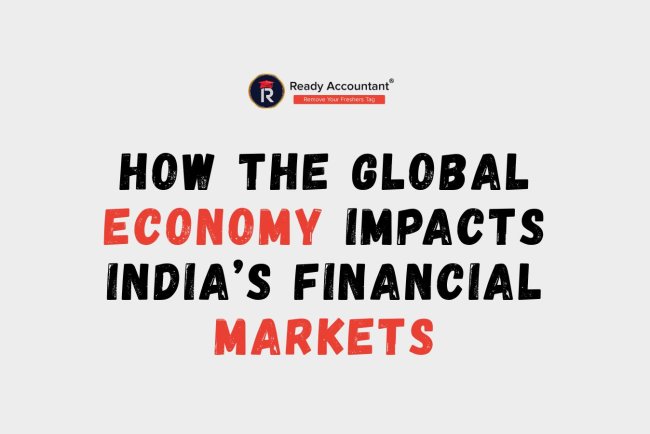 How the Global Economy Impacts India’s Financial Markets