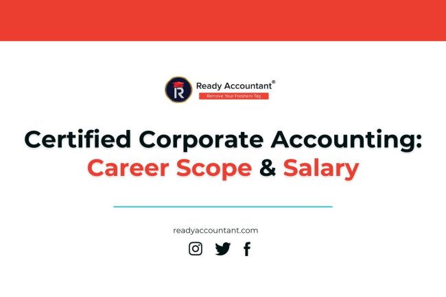 Certified Corporate Accounting: Career Scope & Salary