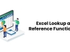 Excel Lookup and Reference Functions: A Step-By-Step Guide
