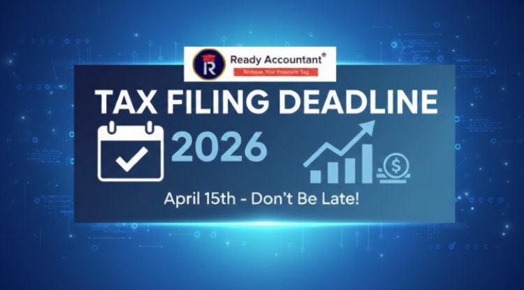 Tax Filing Deadline in 2026