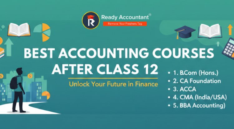 Best Accounting Courses After Class 12