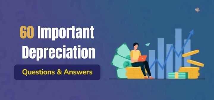 60 Important Depreciation Questions & Answers For Interview