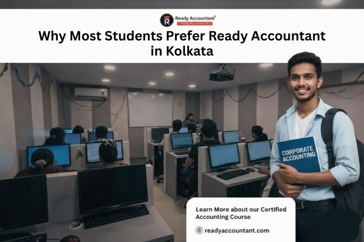 Why Most Students Prefer ReadyAccountant in Kolkata