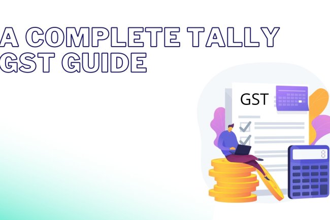 Complete Guide to Tally with GST in 2026: From Basics to Job-Ready Skills