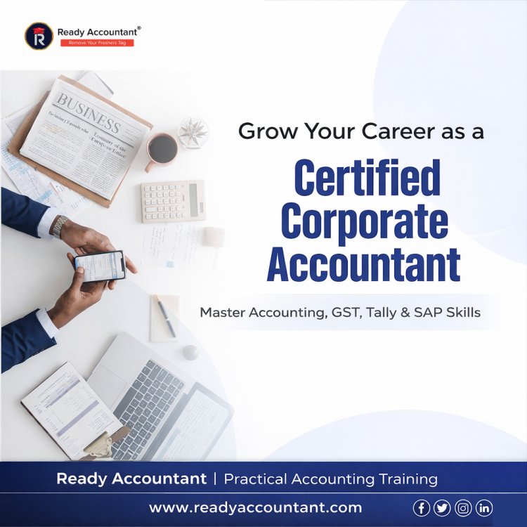 Grow Your Career as a Certified Corporate Accountant
