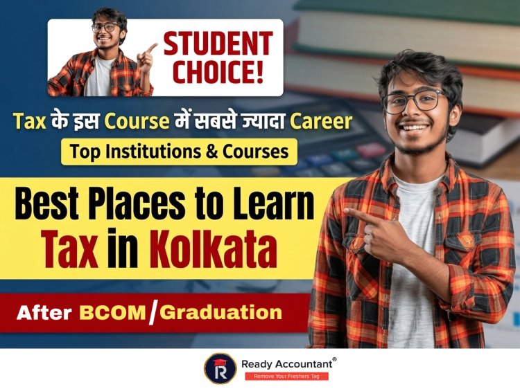 Best Places to Learn Tax in Kolkata 